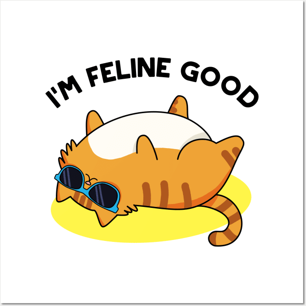 I'm Feline Good Cute Cat Pun Wall Art by punnybone